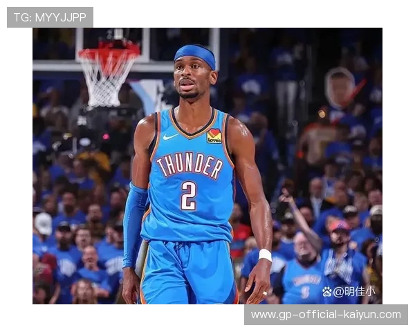 雷霆核心成长明显，未来冲冠值得期待，雷霆核心球员